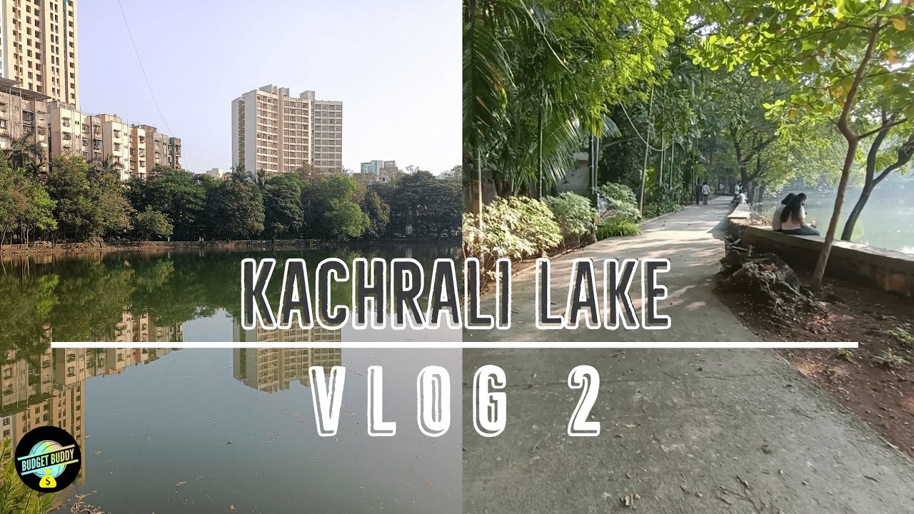 Kachrali Lake | Vlog 2 | Thane City Lakes | Budget Buddy - YouTube