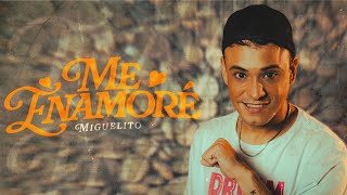 Miguelito - Me Enamoré (Video Oficial)