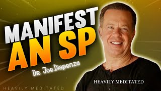 How to Manifest an SP with Dr. Joe Dispenza | How to Attract Love from a Specific Person