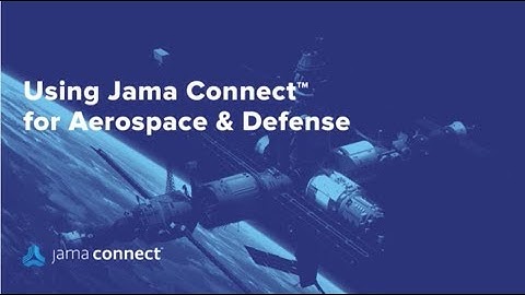 Jama Connect™ for Aerospace and Defense