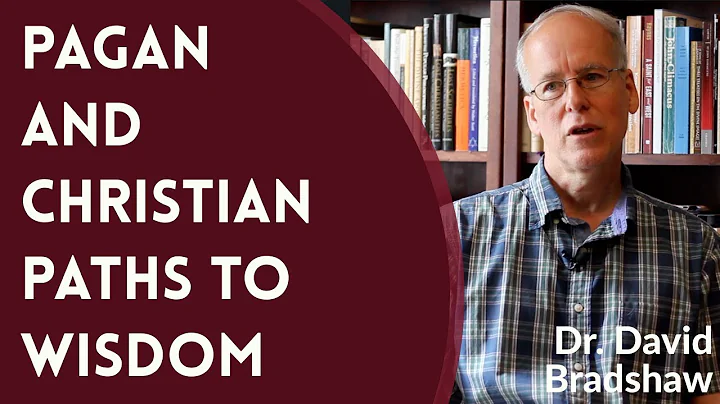 Pagan and Christian Paths to Wisdom - Dr. David Br...