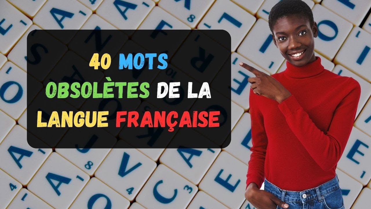40 Mots Obsolètes De La Langue Française | Améliorer Votre Francais ...
