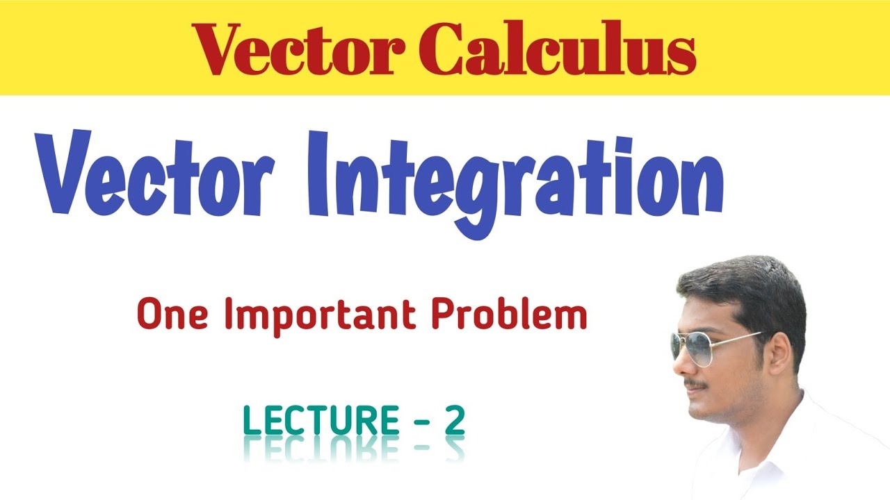 #2. Vector Integration || Solved Problems || Vector Analysis in Bengali ...