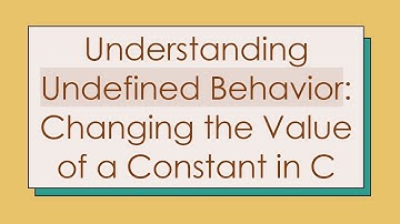 Understanding Undefined Behavior: Changing the Value of a Constant in C