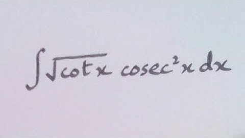 Integral of √(cot x) cosec^2 x || Integration of trigonometric functions