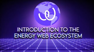 Introduction to Energy Web Ecosystem (EWT): The Decarbonization Standard