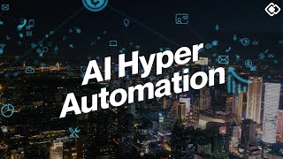 How Hyper Automation is Transforming Businesses with AI