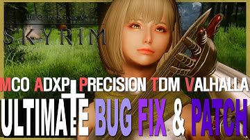 SKYRIM MOD I Ultimate Bug Fix & Patch For MCO I TDM I Precision I Varhalla