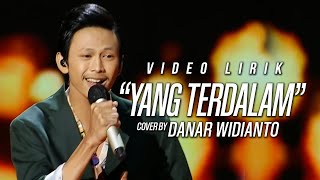DANAR WIDIANTO - YANG TERDALAM (VIDEO LIRIK) (ORIGINAL NOAH) X-FACTOR INDONESIA 2021