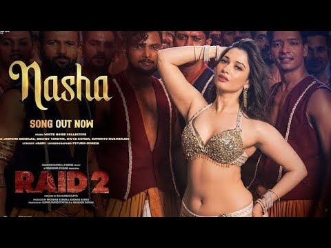 RAID 2: Nasha (Song) Tamannaah B, Ajay D, Riteish D | Jasmine Sandlas, Sachet T, Jaani | Bhushan K