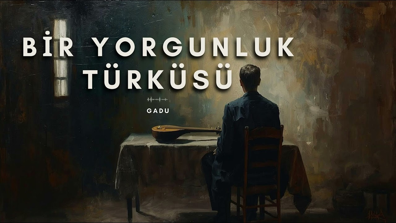 Bir Yorgunluk Türküsü