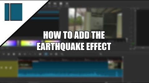 How to Add the Earthquake Effect - SHOTCUT