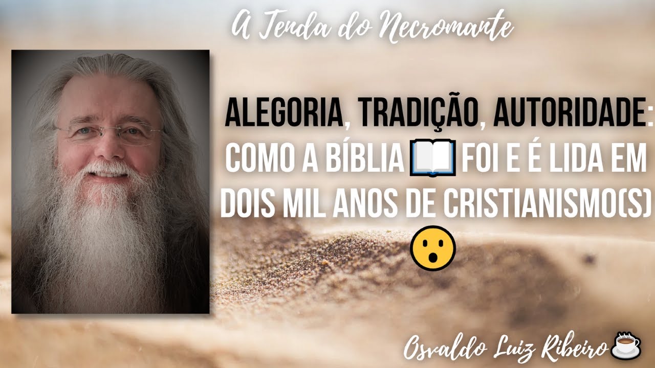 47. Alegoria, Tradição, Autoridade: como a Bíblia📖foi e é lida em dois mil anos de Cristianismo(s) 😮