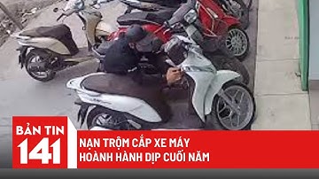 Nạn trộm cắp xe máy hoành hành dịp cuối năm | Tin nóng