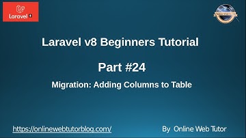 Learn Laravel 8 Beginners Tutorial #24 -  Add Columns to Table using Migration & Column Modifiers