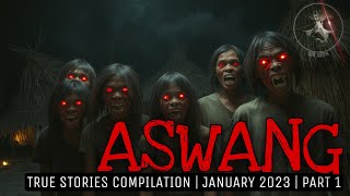 ASWANG | True Stories Compilation | January 2023 | Part 1
