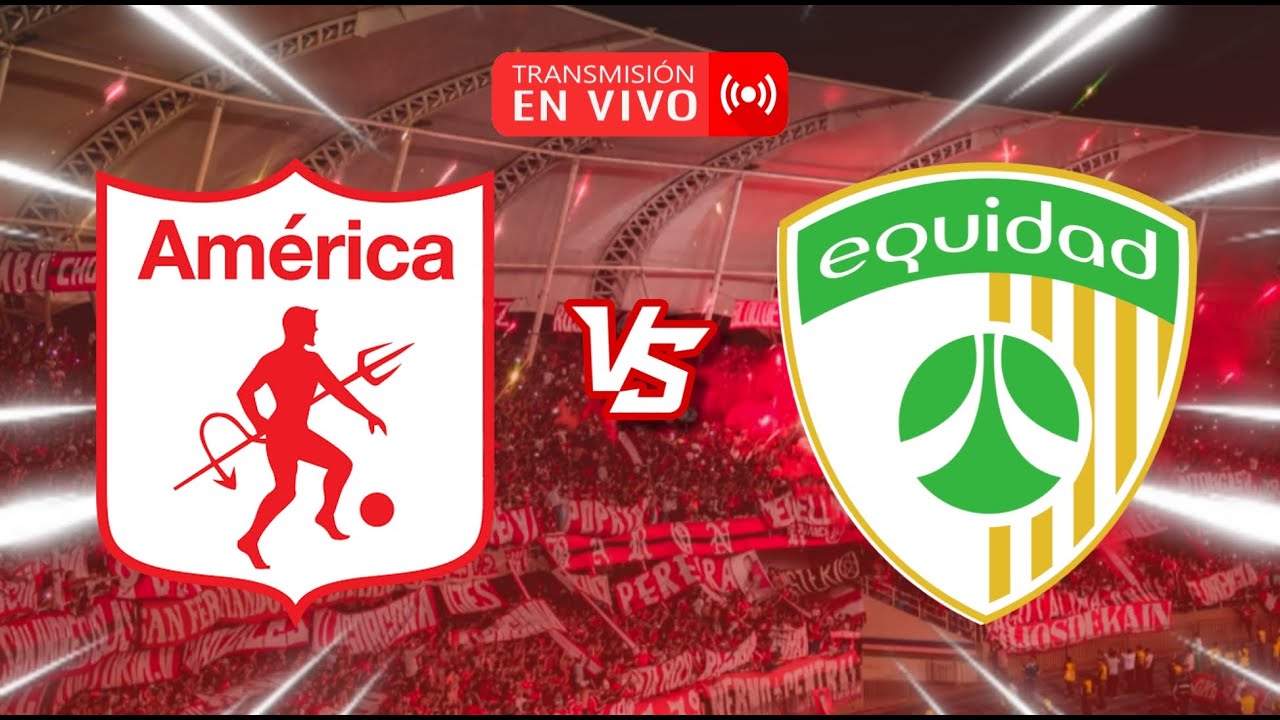 América vs La Equidad - PARTIDO DE HOY EN VIVO - 22/02/24 - Fecha 8 ...