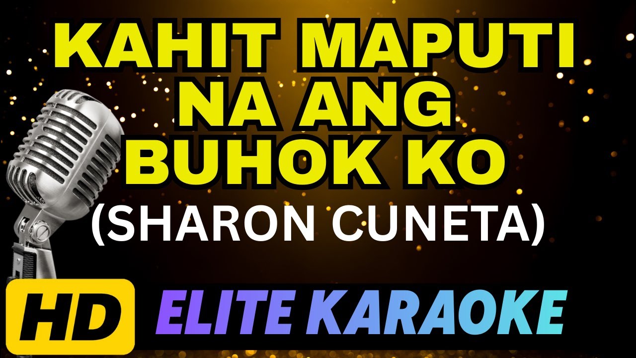 KAHIT MAPUTI NA ANG BUHOK KO - Sharon Cuneta (HD Karaoke)