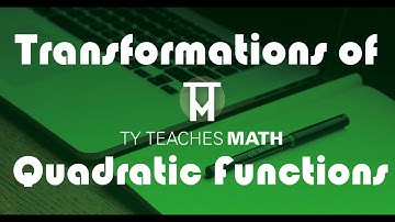 Transformations of Quadratic Functions