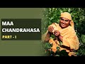 Maa Chandrahasa - Part 1 | Isha Brahmacharis |The Contemporary Guru