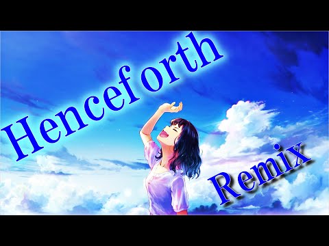 【Remix】HenceforthのRemixを合わせてみた!!!