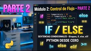 Details Curso de Python desde Cero 🐍 - Módulo 2 (Parte 2): Condicionales if / else y la Indentación News