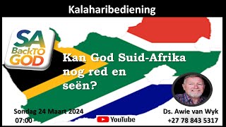 Kan God Suid-Afrika nog red en seën? Ds Awie van Wyk