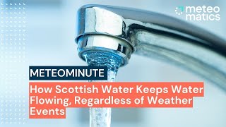 Maximizing Resilience: Scottish Water's Secret Weapon - Meteomatics Weather API