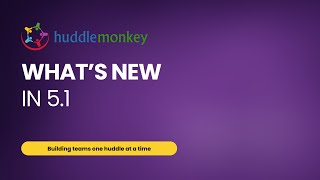 What's New in Huddle Monkey 5.1