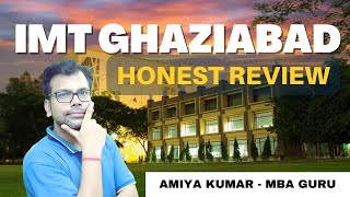 IMT Ghaziabad | Should I Apply or Not ? Honest Review  Amiya Kumar  MBA GURU