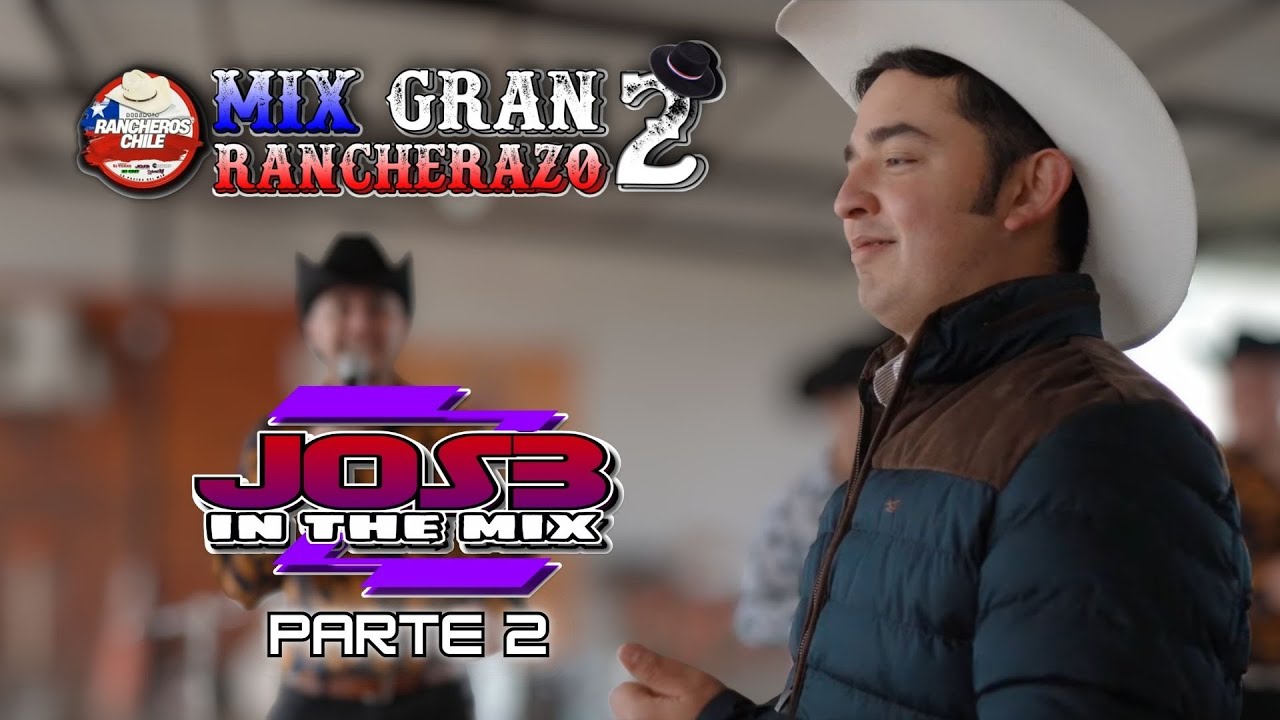 Mix Gran Rancherazo 2 DjJOS3 ITM (Parte 2 🇨🇱🎉✌️🤠👍)