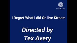 I Regret What i Did On live stream(MGM Titles)