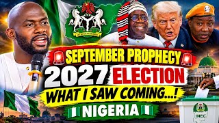 Full 🚨SHOCKING SEPTEMBER PROPHECY AND 2027 ELECTION:-+ 🚨 What I Saw Coming...! ||Prophet Abel Boma  Guide