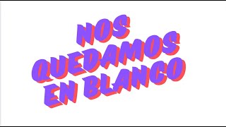 NOS QUEDAMOS EN BLANCO