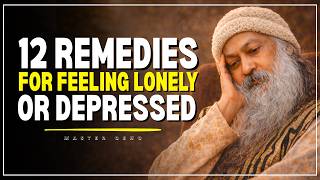 12 Buddhist Remedies For Feeling Lonely Or Depressed || Osho ||