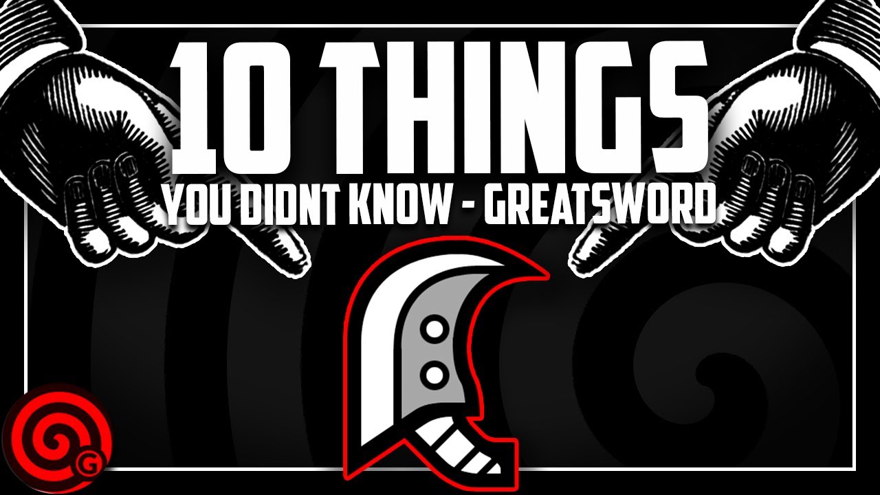 10 Things you didn't know about the Greatsword | MHW Iceborne