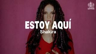 Shakira -  Estoy Aquí (Letra)
