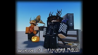 Archive of Unfinished/Unreleased Music - Part 1