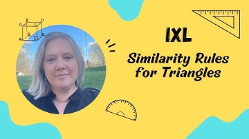 IXL - Similarity rules for triangles