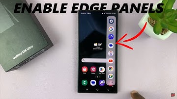 Samsung Galaxy S24 / S24 Ultra: How To Activate (Enable) Edge Panel