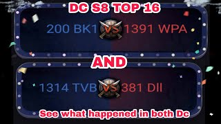 Clash Of Kings : DC S8 TOP 16 BK1 200 vs WPA 1391 AND TVB 1314 vs DII 381 | See What Happened in DC