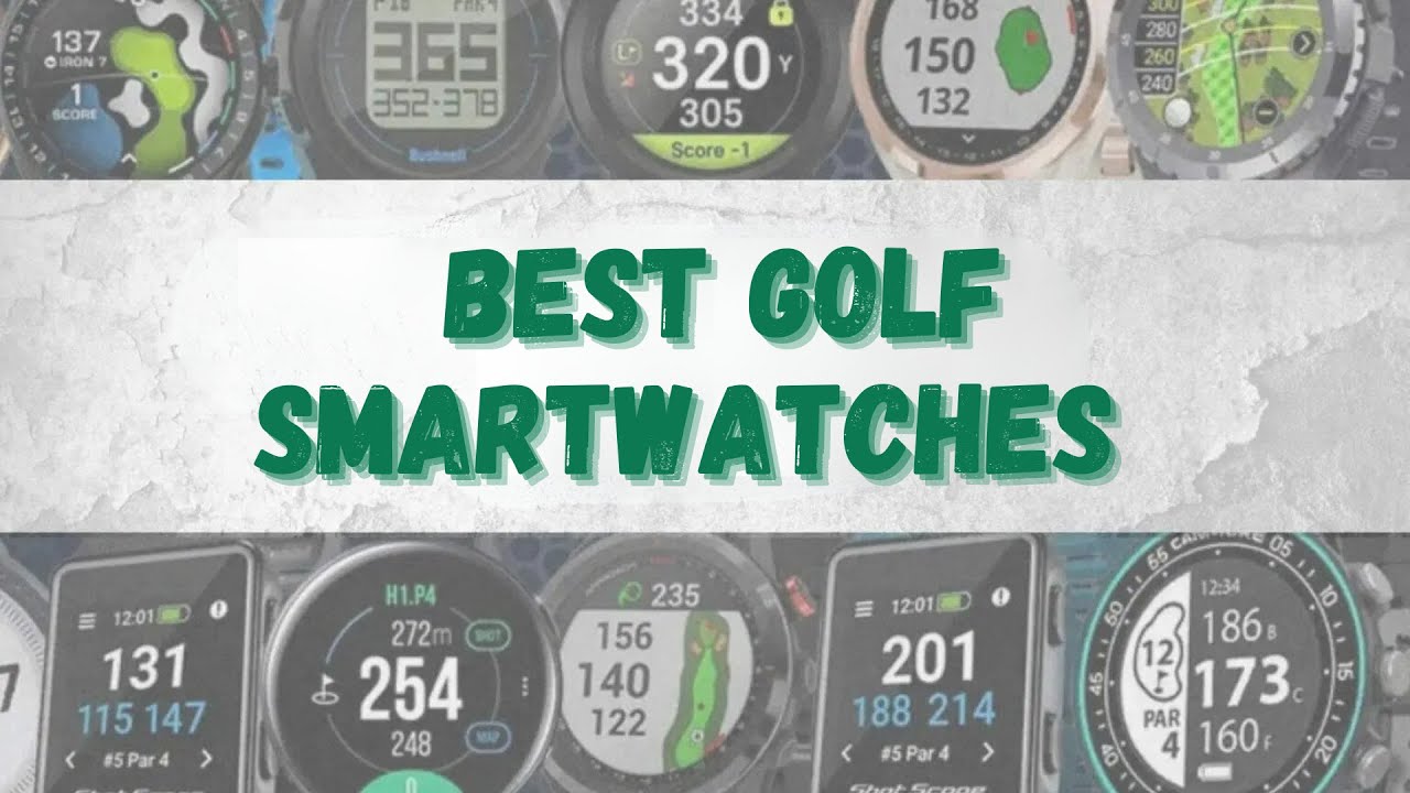 5 Best Smartwatches for Golf in 2023 Choose the Right Smartwatch for