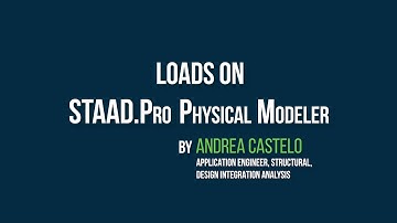 Loads on STAAD.Pro CONNECT Edition Physical Modeler