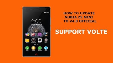 HOW TO UPDATE NUBIA Z9 mini to  OFFICIAL v4.04 , VOLTE UPDATE Step By Step GUIDE