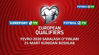 EURO-2020 saralash uchrashuvlarini UZREPORT TV va FUTBOL TVda tomosha qiling!