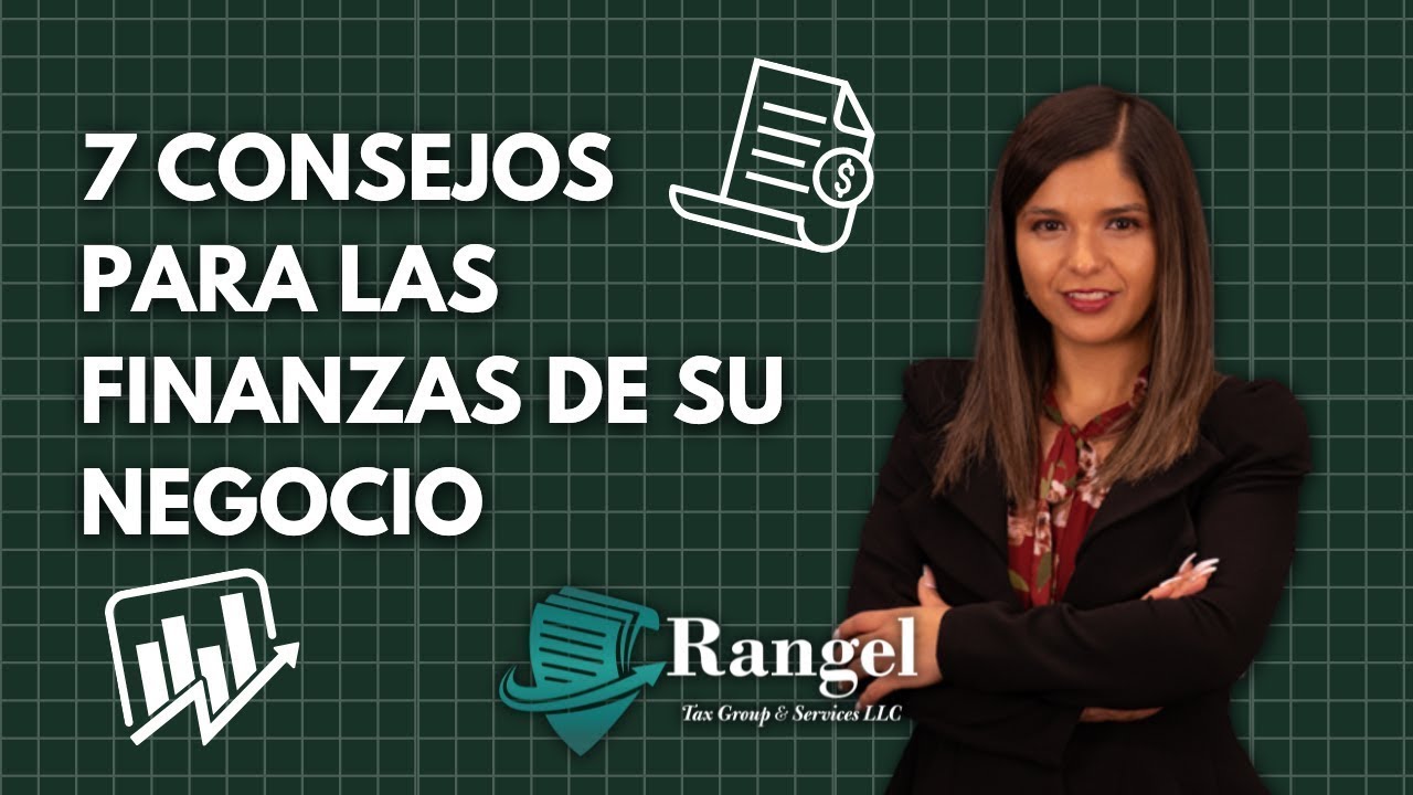 7 consejos para las finanzas de su negocio | Rangel Tax Group - YouTube