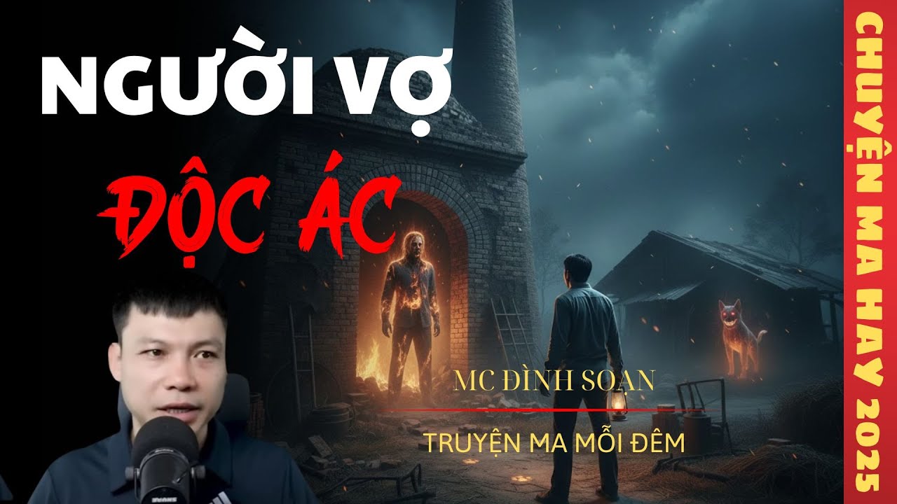 TRUYỆN MA ĐÌNH SOẠN : NGƯỜI VỢ ĐỘC ÁC / CHUYỆN MA ĐÌNH SOẠN KỂ SỢ