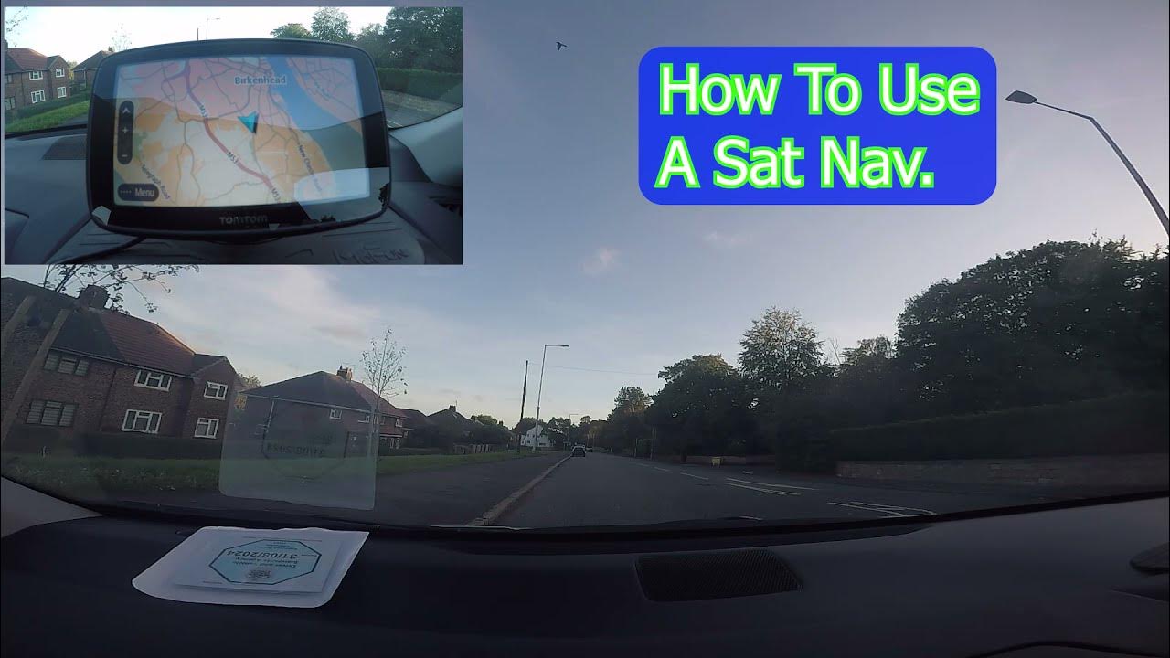 Learn How to Use a Sat Nav for You're Driving Test. YouTube
