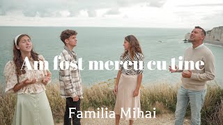 Am fost mereu cu tine - Familia Mihai - / Official video