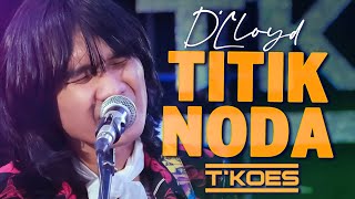 TITIK NODA D'LLOYD - Cover by T'KOES Band